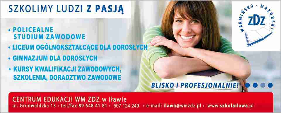 WARMIŃSKO-MAZURSKI ZAKŁAD DOSKONALENIA ZAWODOWEGO W OLSZTYNIE CENTRUM EDUKACJI W IŁAWIE - IŁAWA IŁAWA